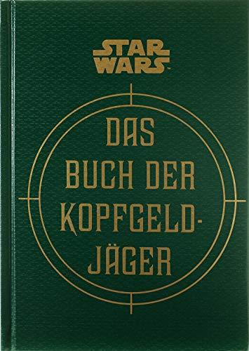 Star Wars: Das Buch der Kopfgeldjäger: Die geheimen Schriften des Boba Fett