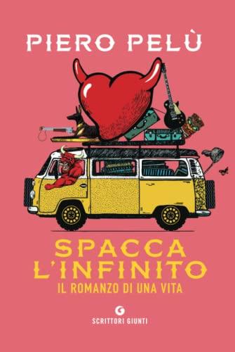 Spacca l'infinito: Il romanzo di una vita (Scrittori Giunti)