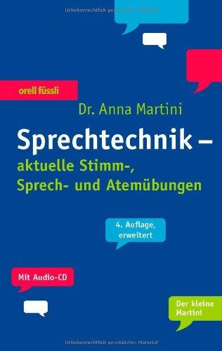 Sprechtechnik. Mit Audio-CD: aktuelle Stimm-, Sprech- und Atemübungen