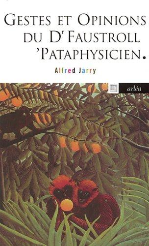 Gestes et opinions du docteur Faustroll, pataphysicien. Commentaire pour servir à la construction pratique de la machine à explorer le temps