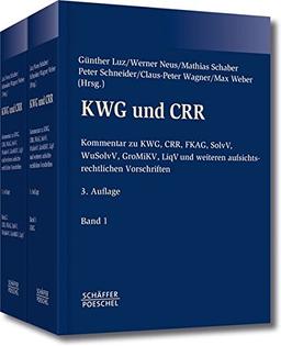 KWG und CRR: Kommentar zu KWG, CRR, SolvV, WuSolv, GroMiKV, LiqV und weiteren aufsichtsrechtlichen Vorschriften