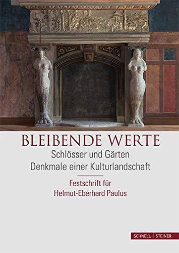 Bleibende Werte: Schlösser und Gärten - Denkmale einer Kulturlandschaft