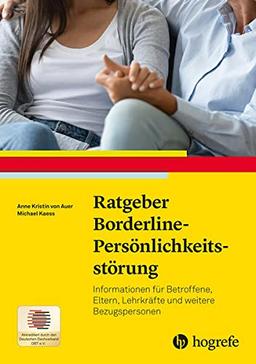 Ratgeber Borderline-Persönlichkeitsstörung: Informationen für Eltern und weitere Bezugspersonen (Ratgeber Kinder- und Jugendpsychotherapie)