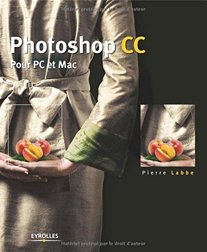 Photoshop CC : pour PC et Mac