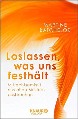 Loslassen, was uns festhält: Mit Achtsamkeit aus alten Mustern ausbrechen