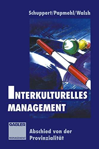 Interkulturelles Management: Abschied von der Provinzialität (German Edition)