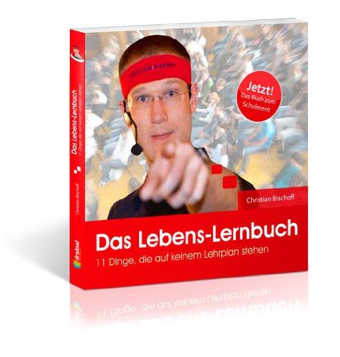 Das Lebens-Lernbuch: 11 Dinge, die auf keinem Lehrplan stehen