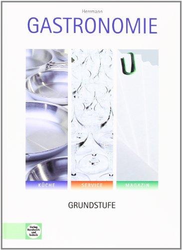 Gastronomie, Grundstufe, Lehrbuch: Küche, Service, Magazin