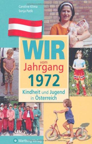 Wir vom Jahrgang 1972: Kindheit und Jugend in Österreich