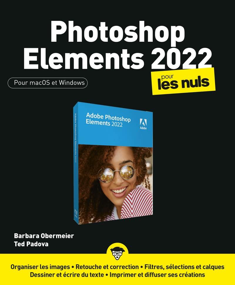 Photoshop Elements 2022 pour les nuls : pour MacOS et Windows