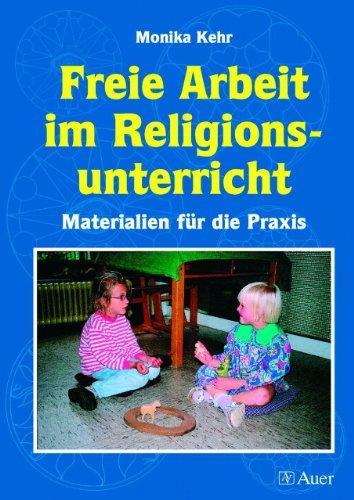 Freie Arbeit im Religionsunterricht: Materialien für die Praxis