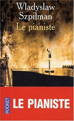 Le pianiste : l'extraordinaire destin d'un musicien juif dans le ghetto de Varsovie, 1939-1945. Journal de Wilm Hosenfeld