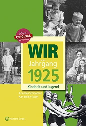 Wir vom Jahrgang 1925 - Kindheit und Jugend (Jahrgangsbände)