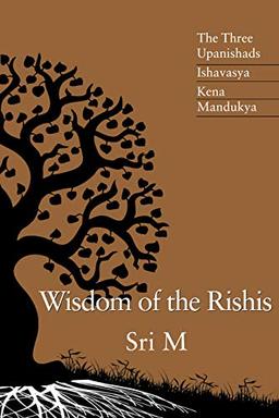 Wisdom of the Rishis: The Three Upanishads: Ishavasya, Kena & Mandukya (English Edition)