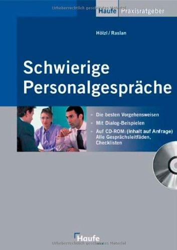 Schwierige Personalgespräche (mit CD-ROM). Die besten Vorgehensweisen - mit Dialogbeispielen