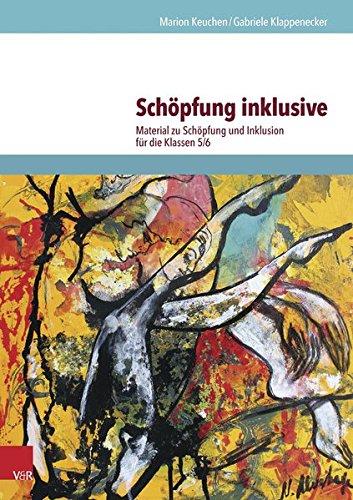 Schöpfung inklusive: Materialien zu Schöpfung und Inklusion für die Klassen 5/6