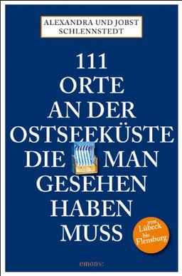 111 Orte an der Ostseeküste, die man gesehen haben muss