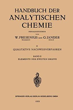 Elemente der zweiten Gruppe: Beryllium · Magnesium · Calcium · Strontium · Barium · Ƶink · Cadmium · Quecksilber (Handbuch der analytischen Chemie Handbook of Analytical Chemistry, 2, Band 2)