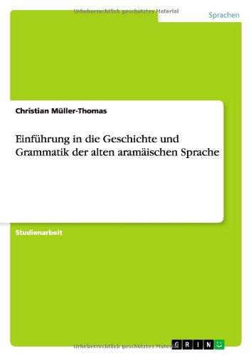 Einführung in die Geschichte und Grammatik der alten aramäischen Sprache