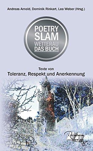 Poetry Slam Wetterau Das Buch: Texte von Toleranz, Respekt und Anerkennung