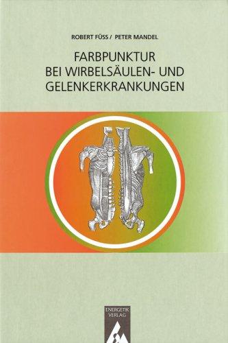 Die Farbpunktur bei Wirbelsäulen- und Gelenkerkrankungen