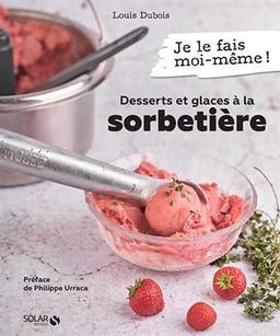 Desserts et glaces à la sorbetière