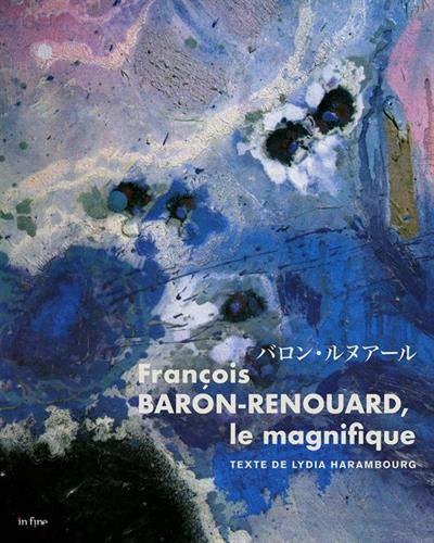 François Baron-Renouard, le magnifique. François Baron-Renouard, the magnificent