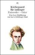 Kierkegaard für Anfänger. Entweder-Oder.