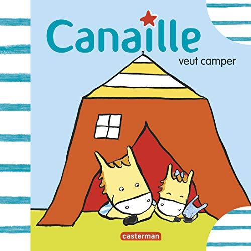 Canaille. Canaille veut camper