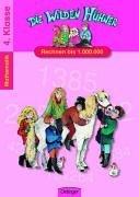 Die Wilden Hühner. Rechnen bis 1.000.000 / Klasse4: Mathematik 4. Klasse
