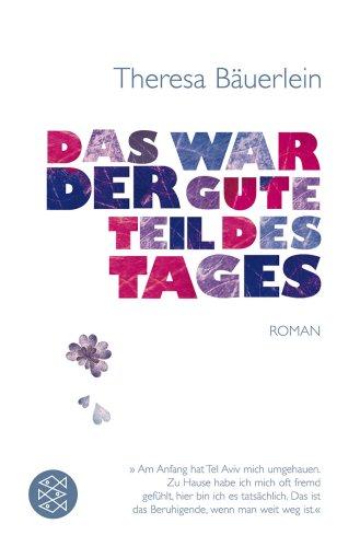 Das war der gute Teil des Tages: Roman