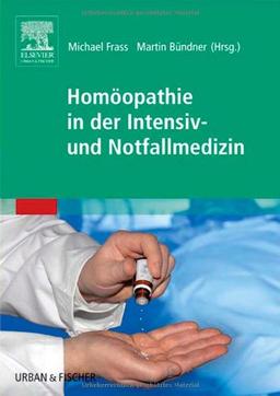 Homöopathie in der Intensiv- und Notfallmedizin