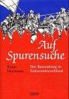 Auf Spurensuche. Der Bauernkrieg in Südwestdeutschland