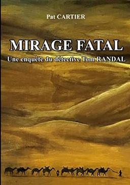 Mirage fatal : Une enquête du détective Tom RANDAL