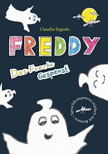 Freddy, das freche Gespenst (Reimgeschichten mit Bildern von Kindern für Kinder, Band 3)