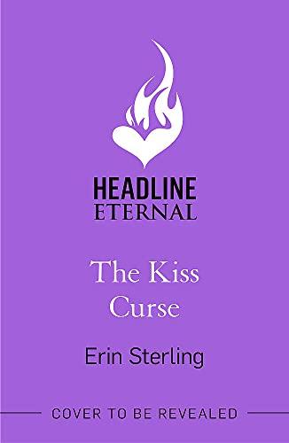 The Kiss Curse: The next spellbinding rom-com from the author of the TikTok hit, THE EX HEX!