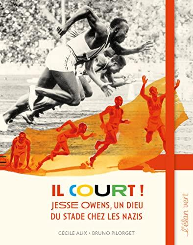 Il court ! : Jesse Owens, un dieu du stade chez les nazis