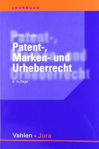 Patent-, Marken- und Urheberrecht: Leitfaden für Ausbildung und Praxis: Leitfaden für Ausbildung und Praxis. Rechtsstand: Januar 2010