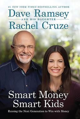 Smart Money Smart Kids: Raising the Next Generation to Win with Money