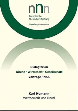 Wettbewerb und Moral (Dialogforum Kirche - Wirtschaft - Gesellschaft)