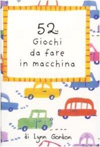 52 giochi da fare in macchina. Carte. Ediz. illustrata (52 cose da fare)