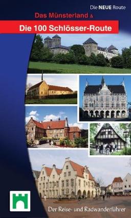 Das Münsterland & Die 100 Schlösser-Route: Der Reise- und Radwanderführer