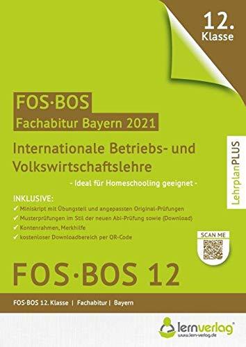 Abiturprüfung FOS/BOS Bayern 2021 - Internationale Betriebs- und Volkswirtschaftslehre 12. Klasse