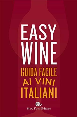 Easy wine. Guida facile ai vini italiani