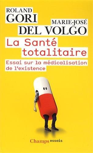 La santé totalitaire : essai sur la médicalisation de l'existence