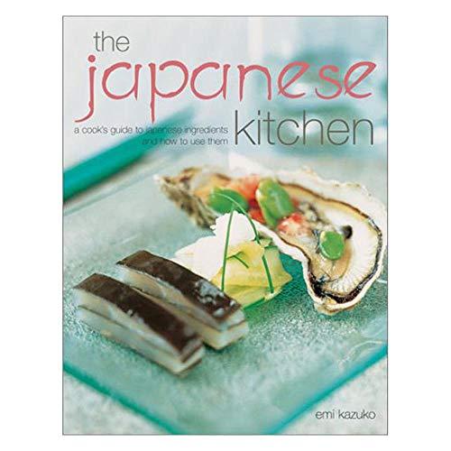 The Japanese Kitchen: A Cook's Guide to Japanese Ingredients and How to Use Them