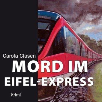 Mord im Eifel- Express (ungekürzte Lesung)