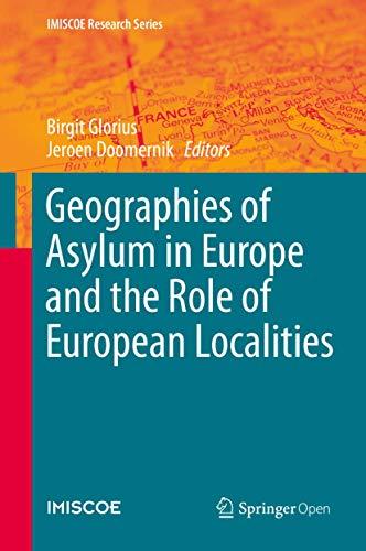 Geographies of Asylum in Europe and the Role of European Localities (IMISCOE Research Series)