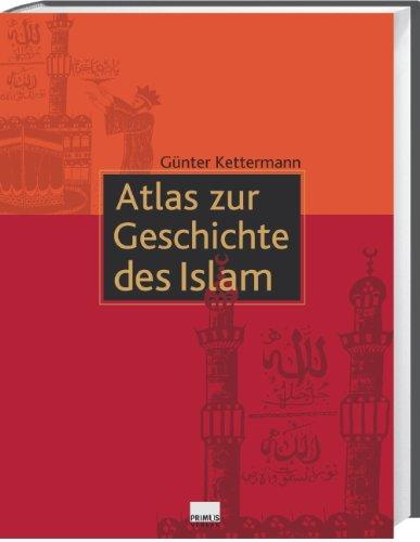 Atlas zur Geschichte des Islam