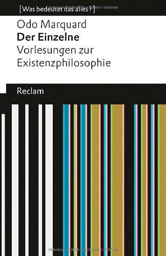 Der Einzelne: Vorlesungen zur Existenzphilosophie (Was bedeutet das alles?)